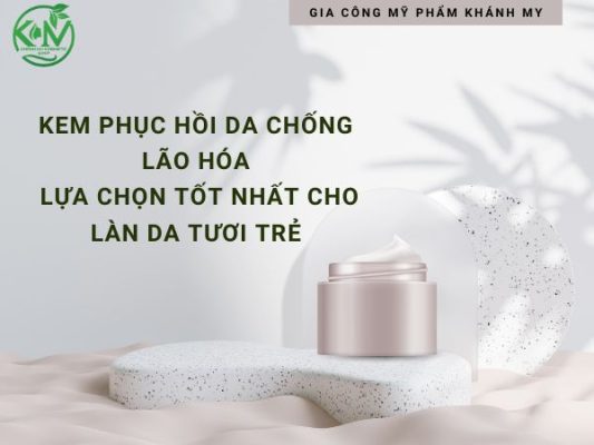 Kem phục hồi da chống lão hóa